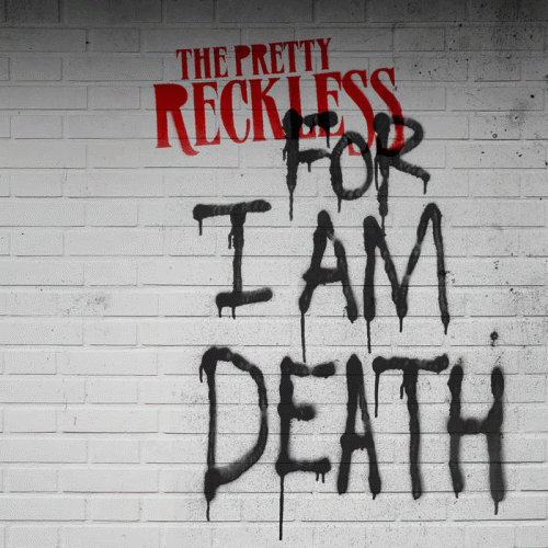The Pretty Reckless : For I Am Death